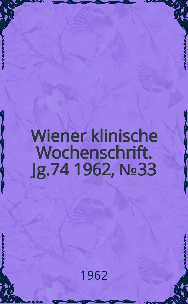 Wiener klinische Wochenschrift. Jg.74 1962, №33