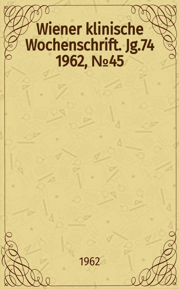 Wiener klinische Wochenschrift. Jg.74 1962, №45