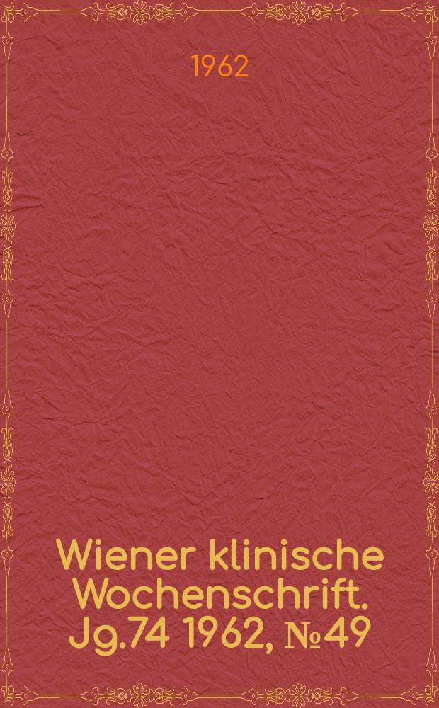 Wiener klinische Wochenschrift. Jg.74 1962, №49