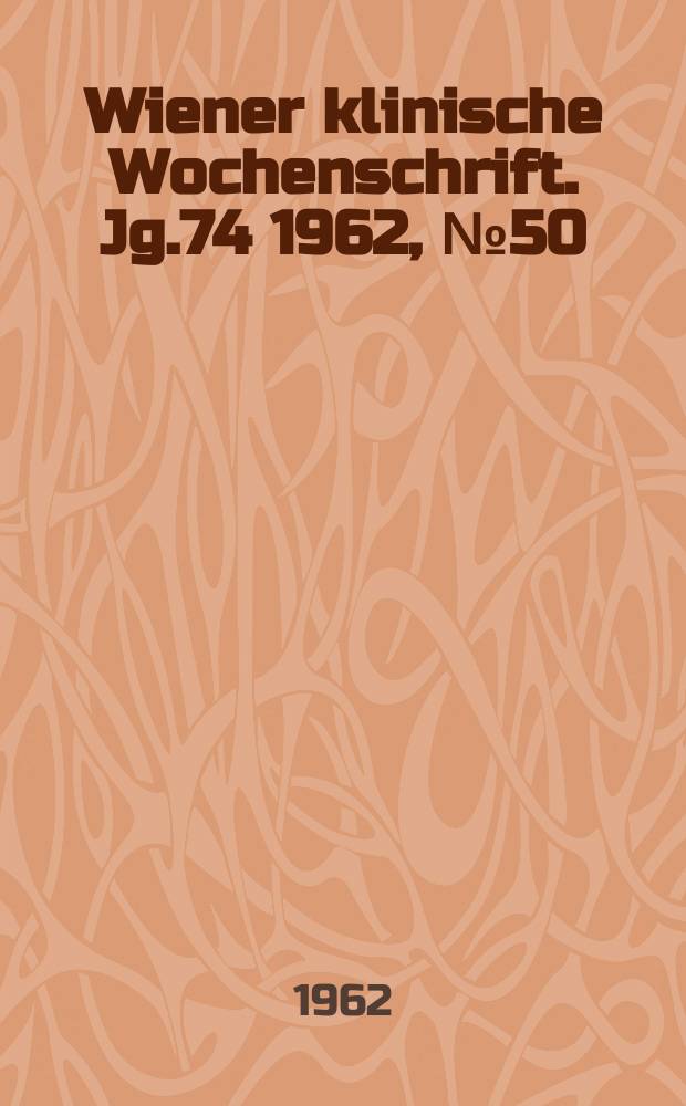 Wiener klinische Wochenschrift. Jg.74 1962, №50