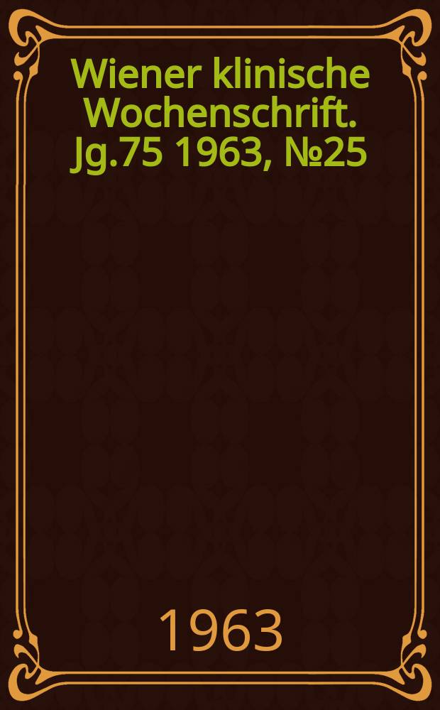 Wiener klinische Wochenschrift. Jg.75 1963, №25