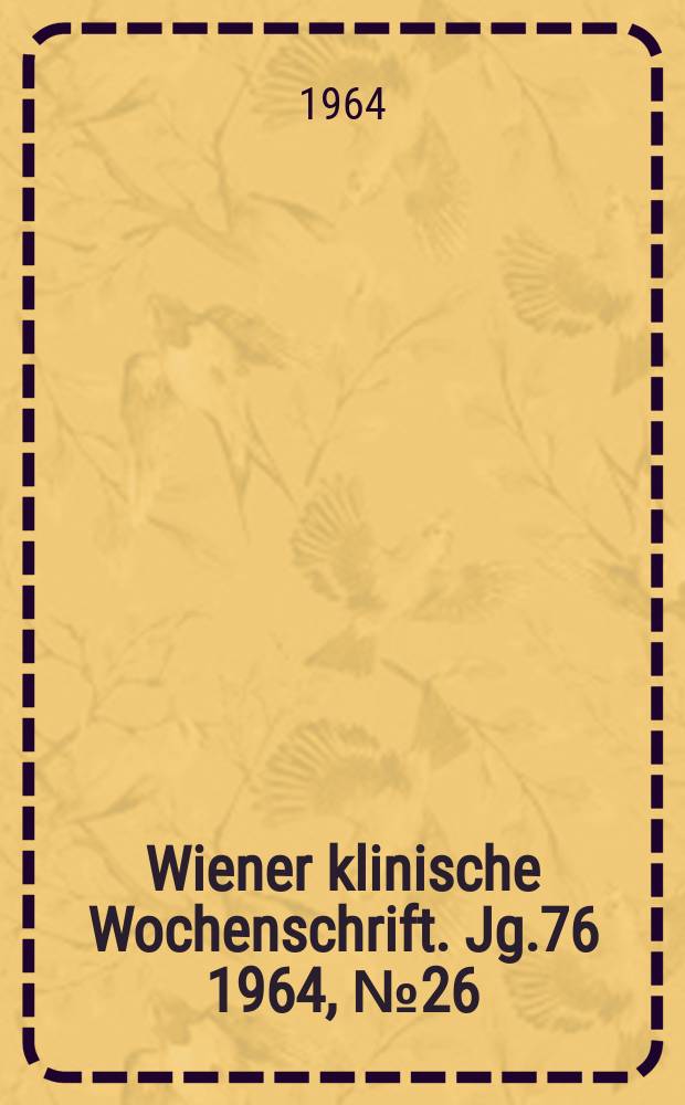 Wiener klinische Wochenschrift. Jg.76 1964, №26