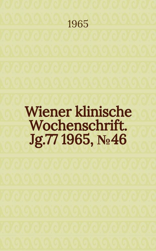 Wiener klinische Wochenschrift. Jg.77 1965, №46
