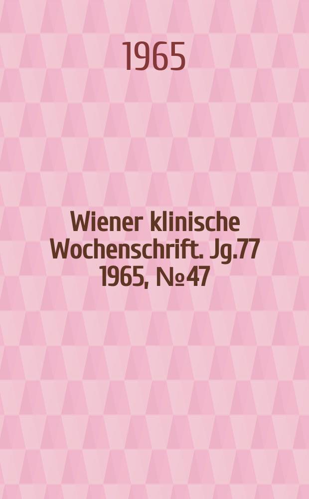 Wiener klinische Wochenschrift. Jg.77 1965, №47