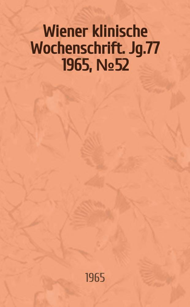 Wiener klinische Wochenschrift. Jg.77 1965, №52
