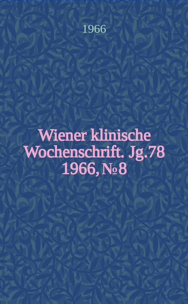 Wiener klinische Wochenschrift. Jg.78 1966, №8