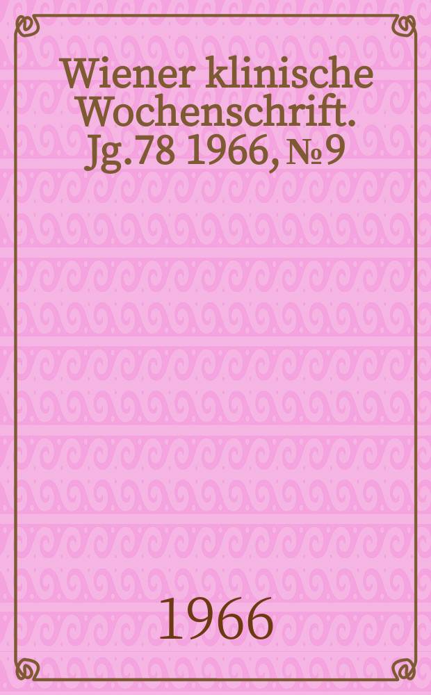 Wiener klinische Wochenschrift. Jg.78 1966, №9