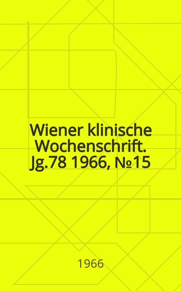 Wiener klinische Wochenschrift. Jg.78 1966, №15
