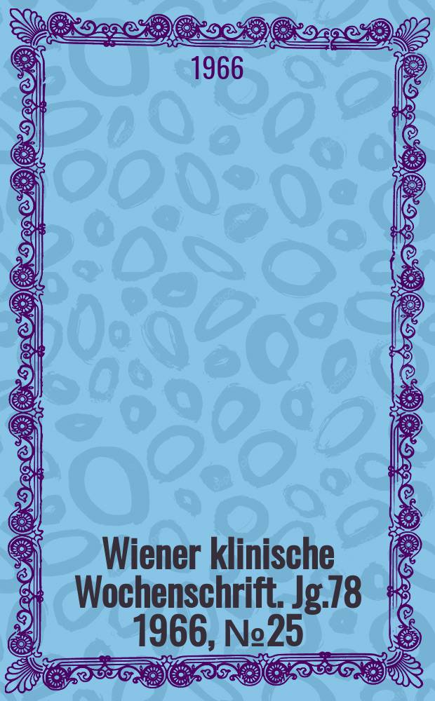 Wiener klinische Wochenschrift. Jg.78 1966, №25