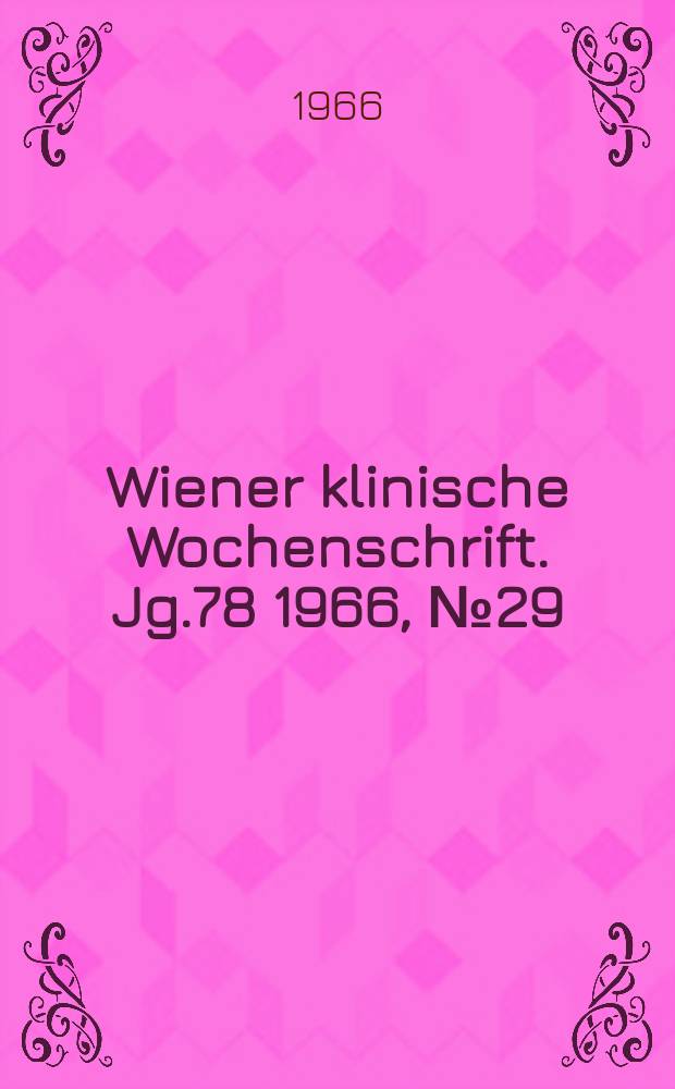 Wiener klinische Wochenschrift. Jg.78 1966, №29