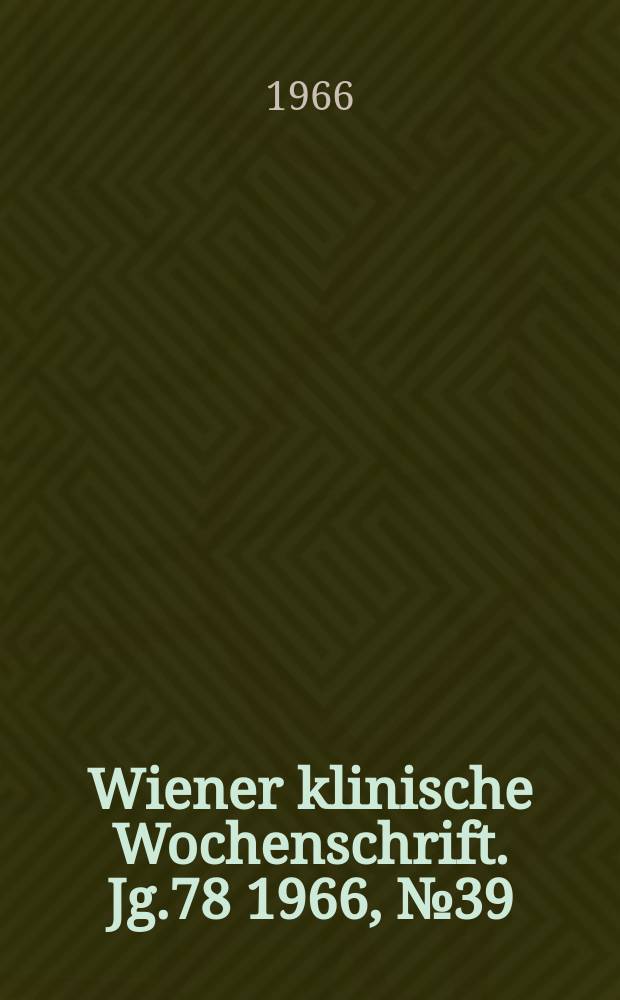 Wiener klinische Wochenschrift. Jg.78 1966, №39