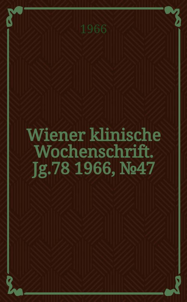 Wiener klinische Wochenschrift. Jg.78 1966, №47