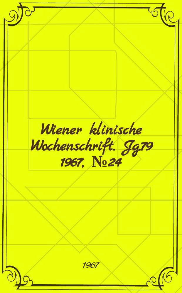 Wiener klinische Wochenschrift. Jg.79 1967, №24