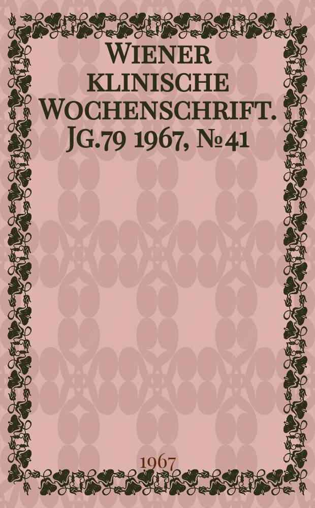 Wiener klinische Wochenschrift. Jg.79 1967, №41
