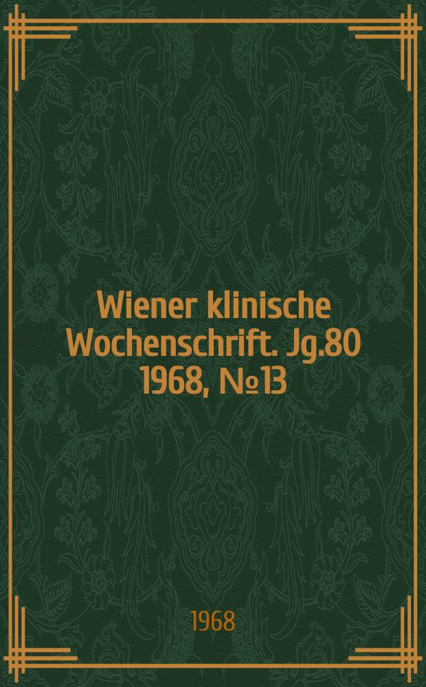 Wiener klinische Wochenschrift. Jg.80 1968, №13