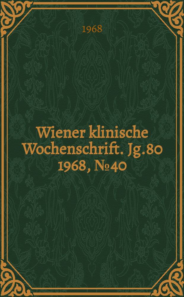 Wiener klinische Wochenschrift. Jg.80 1968, №40
