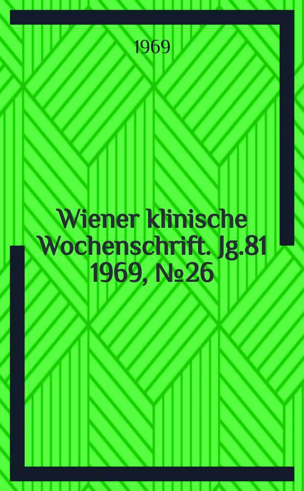 Wiener klinische Wochenschrift. Jg.81 1969, №26