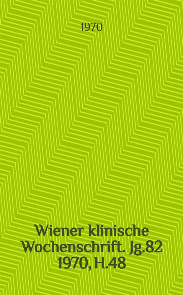 Wiener klinische Wochenschrift. Jg.82 1970, H.48