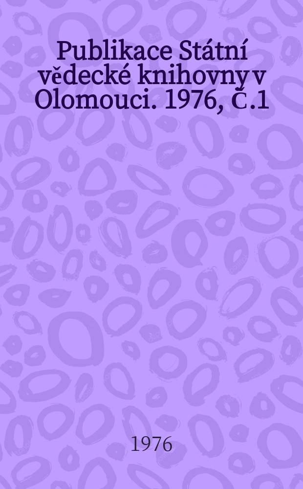 Publikace Státní vědecké knihovny v Olomouci. 1976, Č.1 : Vědecká knihovna Olomouc. Soupis Starých tisku fondech 1