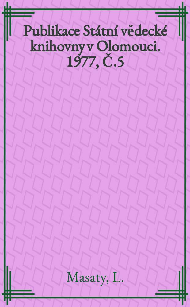 Publikace Státní vědecké knihovny v Olomouci. 1977, Č.5 : SSSR v české knižní produkci