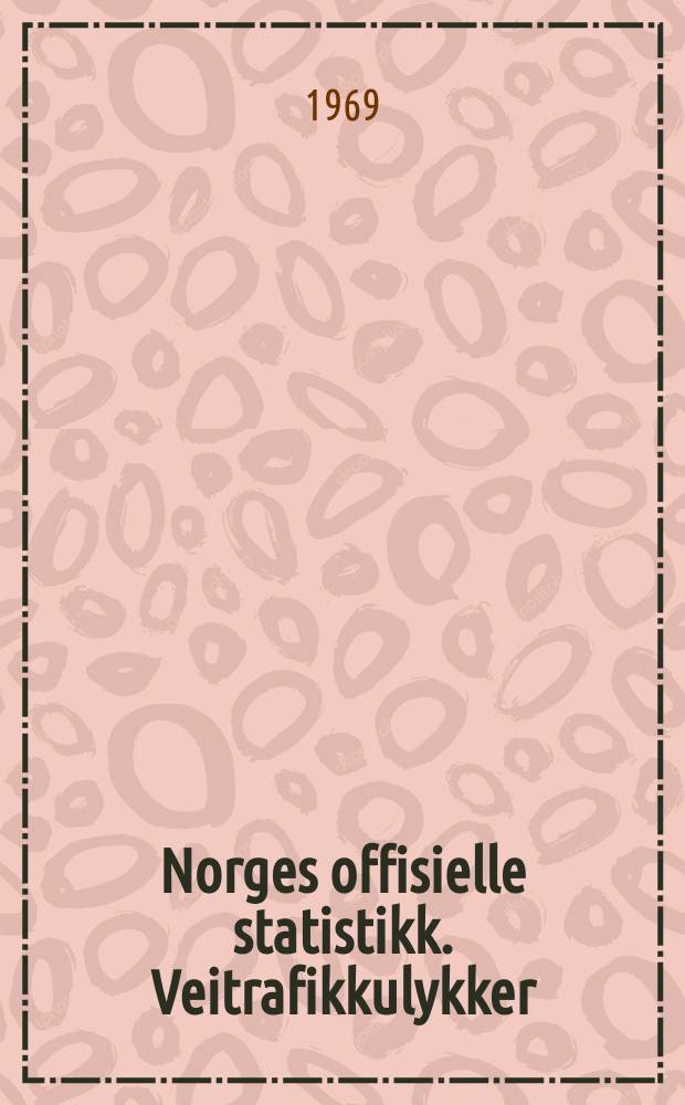 Norges offisielle statistikk. Veitrafikkulykker