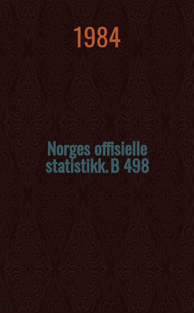 Norges offisielle statistikk. B 498