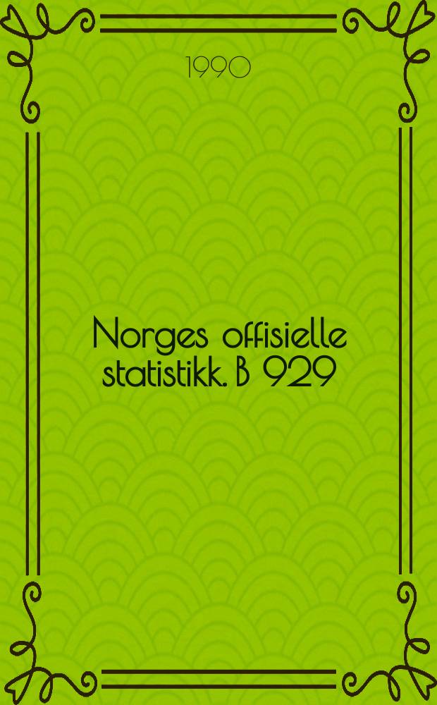 Norges offisielle statistikk. B 929