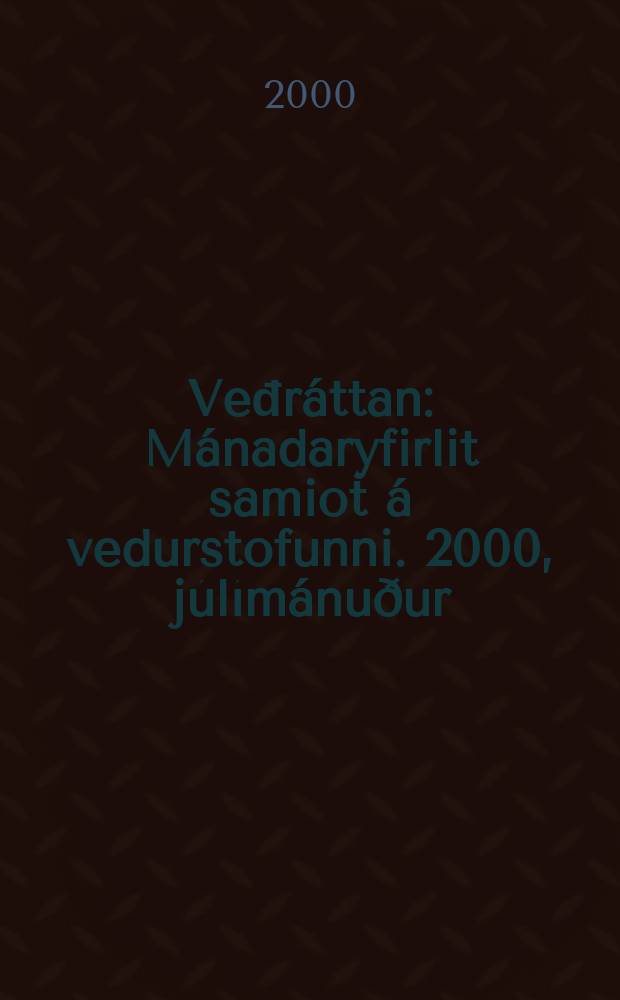 Veđráttan : Mánadaryfirlit samiot á vedurstofunni. 2000, júlímánuður