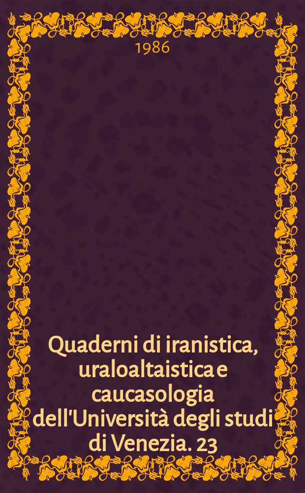 Quaderni di iranistica, uraloaltaistica e caucasologia dell'Università degli studi di Venezia. 23 : I Canti dei popoli del Volga
