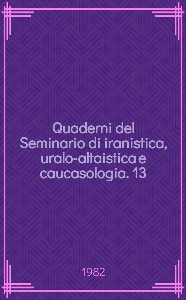 Quaderni del Seminario di iranistica, uralo-altaistica e caucasologia. 13 : L'Avanguardia a Tiflis