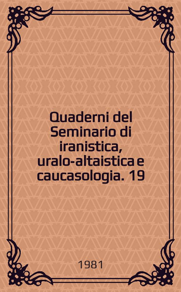 Quaderni del Seminario di iranistica, uralo-altaistica e caucasologia. 19 : La Bisaccia dello Sheikh