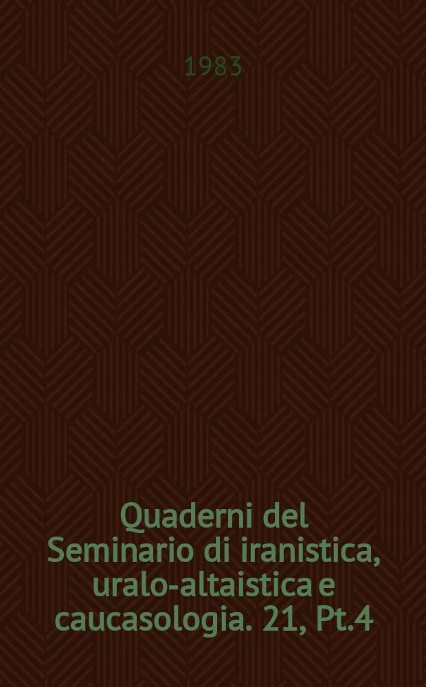 Quaderni del Seminario di iranistica, uralo-altaistica e caucasologia. 21, Pt.4 : Kalat - i Nadiri