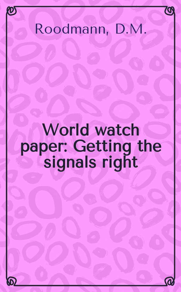 World watch paper : Getting the signals right