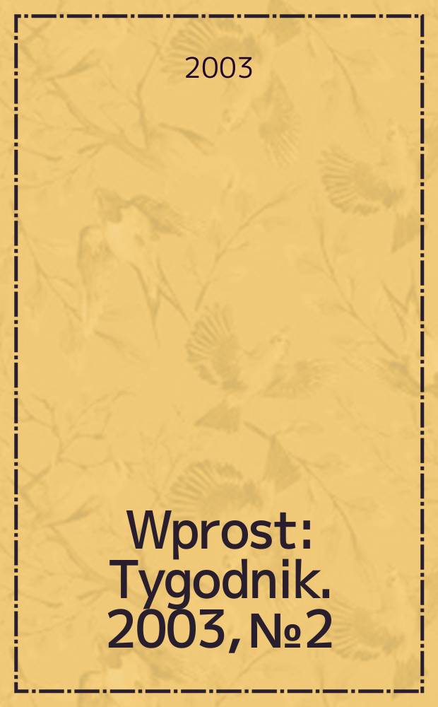 Wprost : Tygodnik. 2003, №2