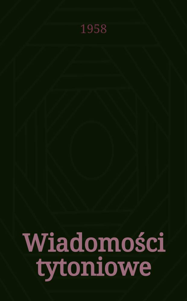 Wiadomości tytoniowe : Miesięcznik poświęcony zagadnieniom tytoniowym w Polsce
