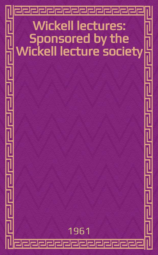 Wickell lectures : Sponsored by the Wickell lecture society : International payments and monetary policy in the world today