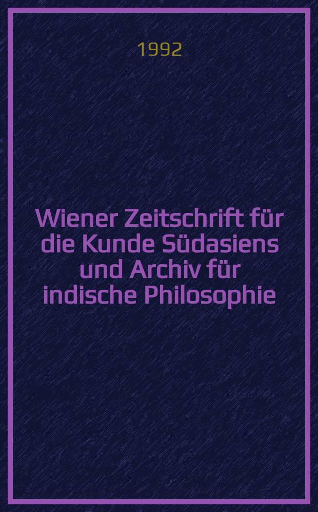 Wiener Zeitschrift für die Kunde Südasiens und Archiv für indische Philosophie