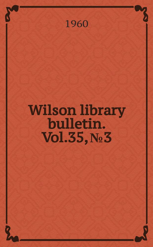 Wilson library bulletin. Vol.35, №3