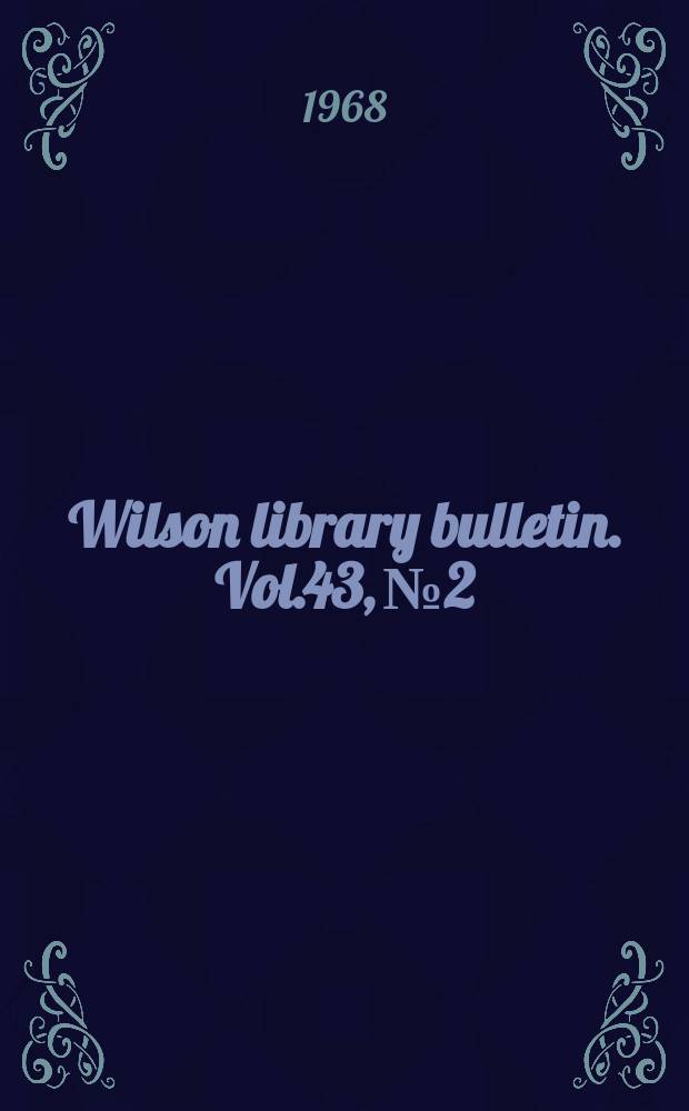 Wilson library bulletin. Vol.43, №2