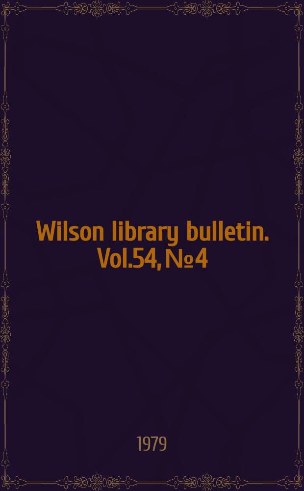 Wilson library bulletin. Vol.54, №4