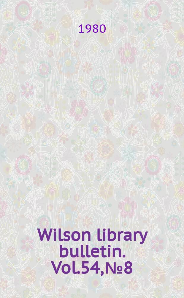 Wilson library bulletin. Vol.54, №8