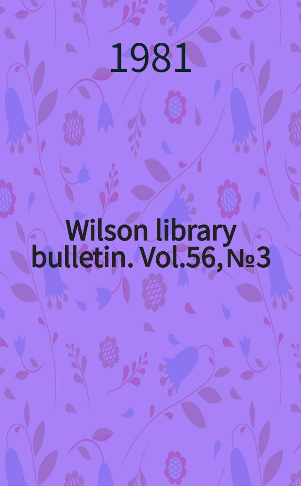 Wilson library bulletin. Vol.56, №3