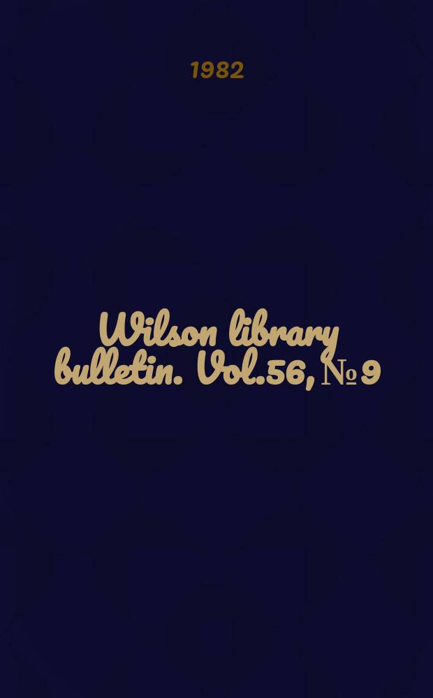 Wilson library bulletin. Vol.56, №9