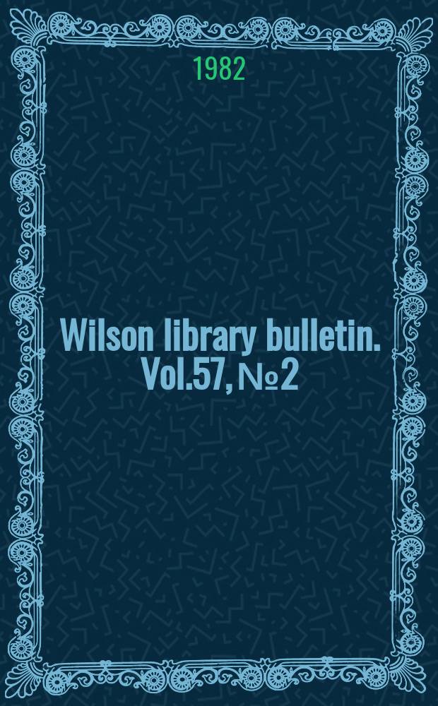 Wilson library bulletin. Vol.57, №2