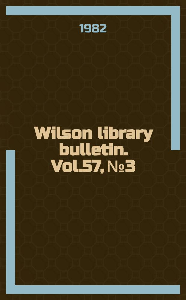 Wilson library bulletin. Vol.57, №3