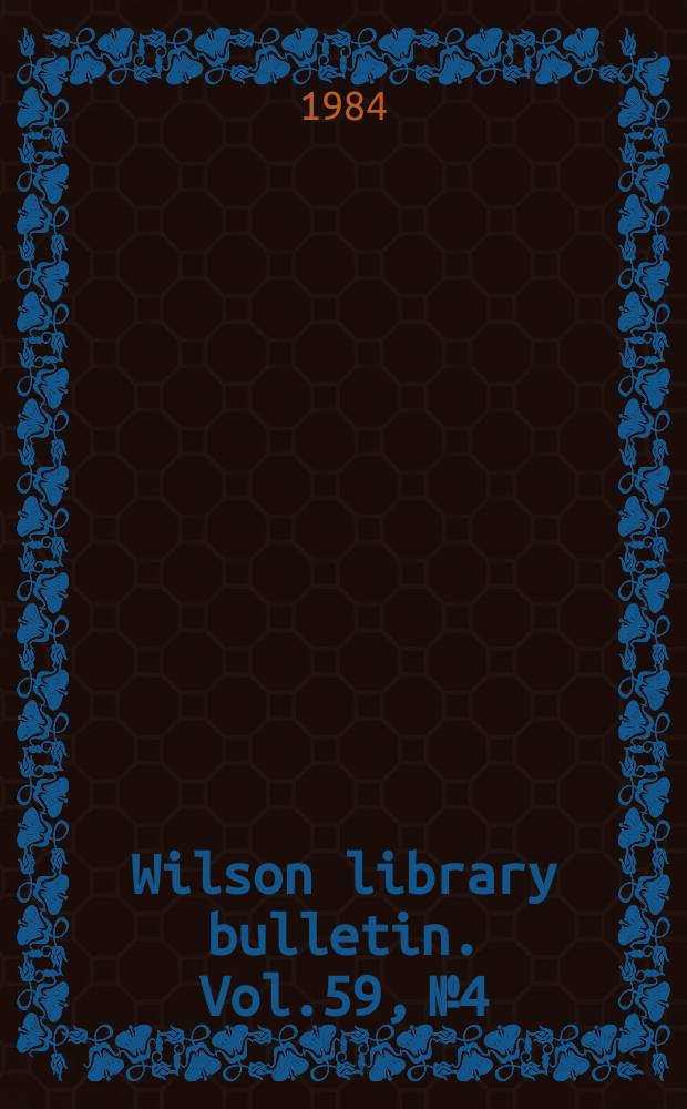 Wilson library bulletin. Vol.59, №4