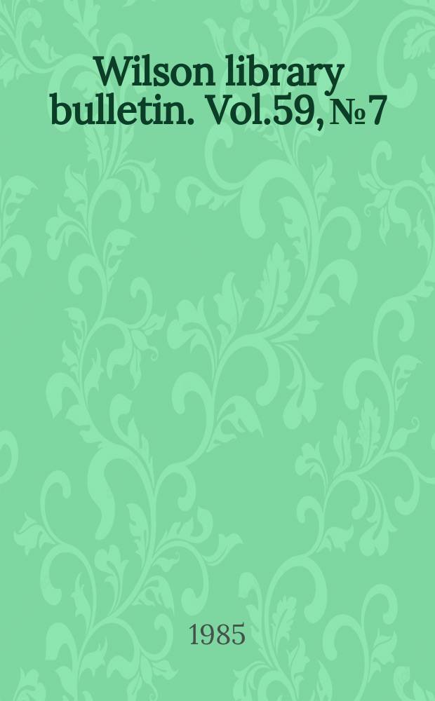 Wilson library bulletin. Vol.59, №7