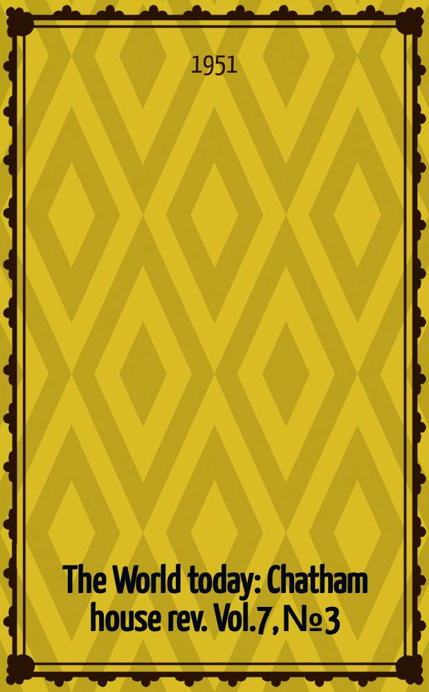 The World today : Chatham house rev. Vol.7, №3