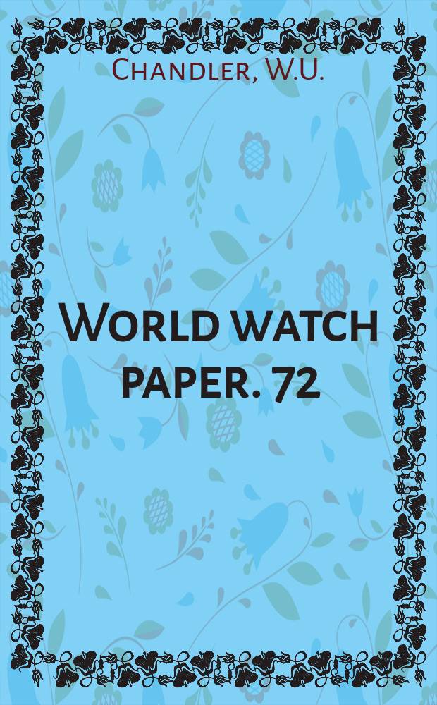 World watch paper. 72 : The changing role of the market in national ...