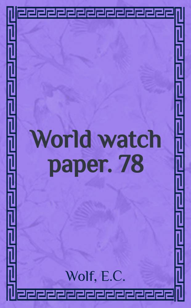World watch paper. 78 : On the brink of extinction : conserving the diversity of life